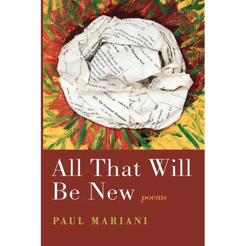 All That Will Be New: Poems - Paperback