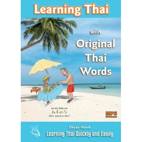 Learning Thai with Original Thai Words: Learning Thai Quickly and Easily - Paperback
