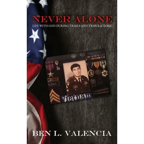 Never Alone: Life with God During Trials and Tribulations - Hardcover