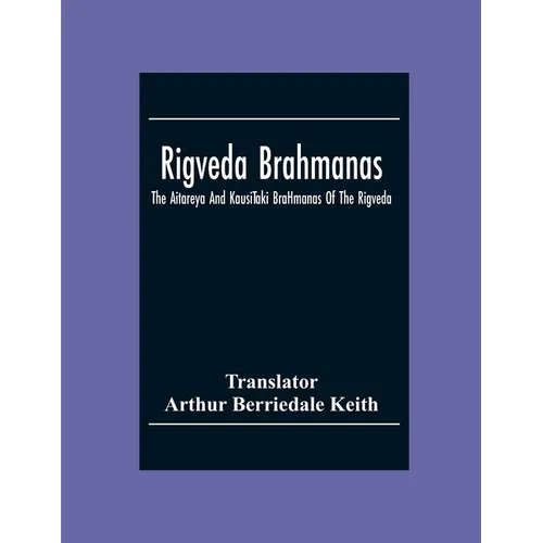 Rigveda Brahmanas: The Aitareya And KausīTaki BrāHmanas Of The Rigveda - Paperback