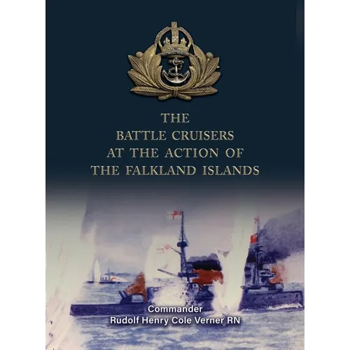 The Battle Cruisers at the Action of the Falkland Islands - Hardcover