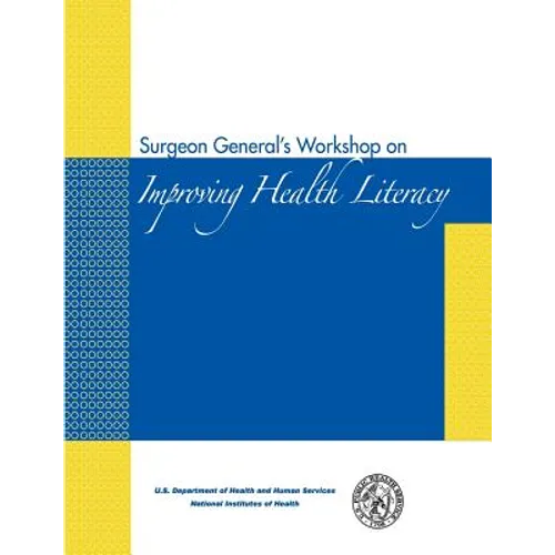 Surgeon General's Workshop on Improving Health Literacy - Paperback