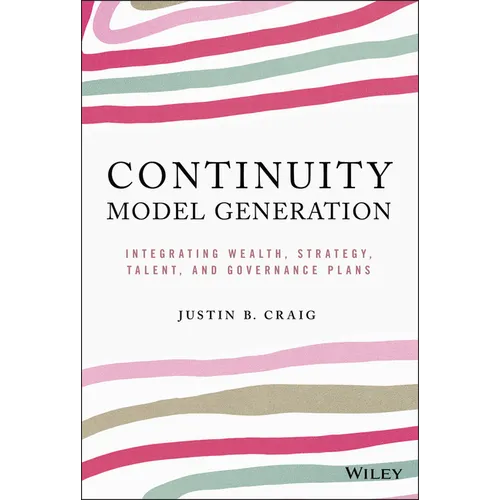 Continuity Model Generation: Integrating Wealth, Strategy, Talent, and Governance Plans - Hardcover