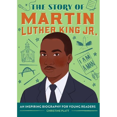 The Story of Martin Luther King Jr.: An Inspiring Biography for Young Readers - Paperback