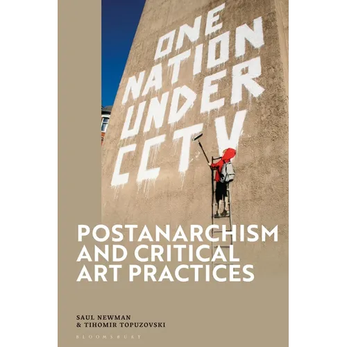 Postanarchism and Critical Art Practices - Paperback