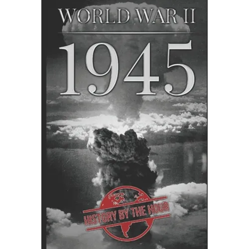World War II: 1945 - Paperback