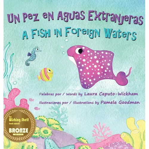 Un Pez en Aguas Extranjeras, un Libro de Cumpleaños en Español e Inglés: A Fish in Foreign Waters, a Bilingual Birthday Book in Spanish-English - Hardcover