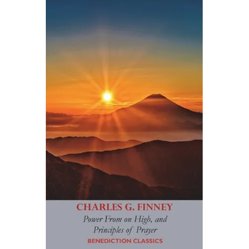 Power From on High, AND Principles of Prayer - Hardcover