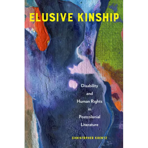 Elusive Kinship: Disability and Human Rights in Postcolonial Literature - Paperback