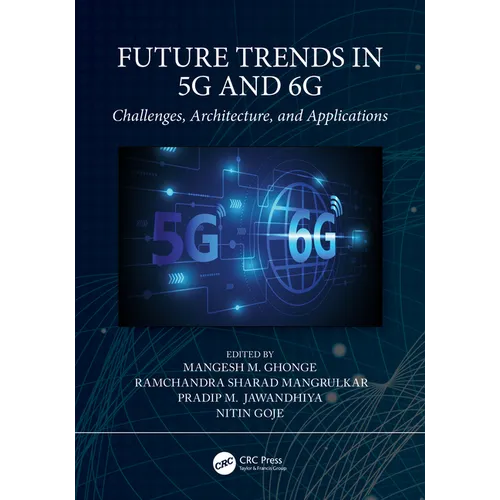 Future Trends in 5G and 6G: Challenges, Architecture, and Applications - Paperback