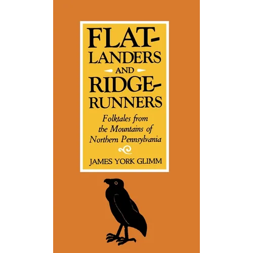 Flatlanders and Ridgerunners: Folktales from the Mountains of Northern Pennsylvania - Mass Market Paperbound