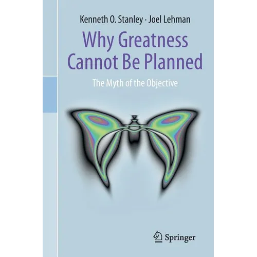 Why Greatness Cannot Be Planned: The Myth of the Objective - Paperback