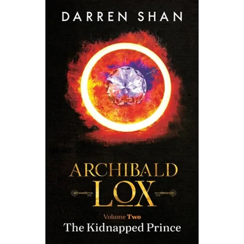 Archibald Lox Volume 2: The Kidnapped Prince - Hardcover