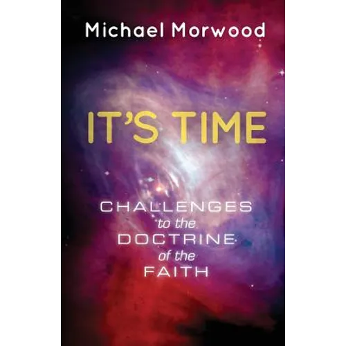 It's Time: Challenges to the Doctrine of the Faith - Paperback
