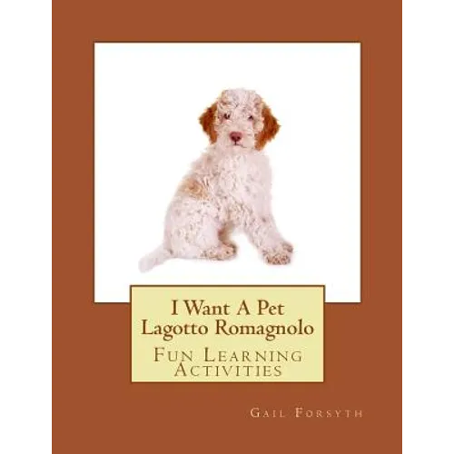I Want A Pet Lagotto Romagnolo: Fun Learning Activities - Paperback
