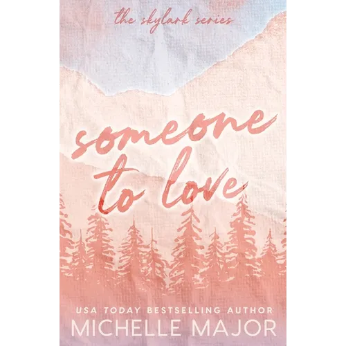 Someone To Love: A Small Town Romance - Paperback