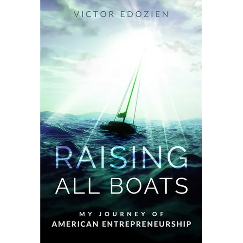 Raising All Boats: My Journey of American Entrepreneurship - Paperback