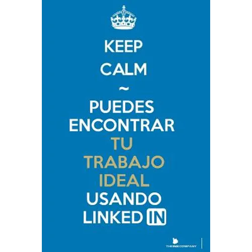 Puedes Encontrar tu Trabajo Ideal Usando Linkedin - Paperback