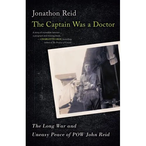 The Captain Was a Doctor: The Long War and Uneasy Peace of POW John Reid - Paperback