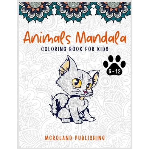 Animals mandala coloring book for kids 6-12: An Activity Books for kids full of cute mandala animals - Paperback