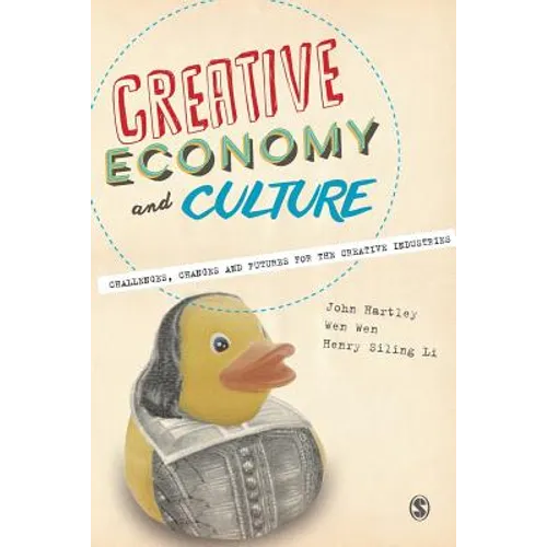 Creative Economy and Culture: Challenges, Changes and Futures for the Creative Industries - Paperback