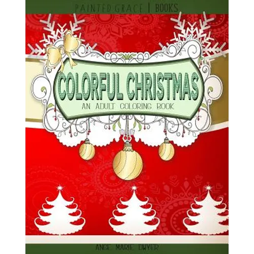 Colorful Christmas: An Adult Coloring Book for the Holidays - Paperback