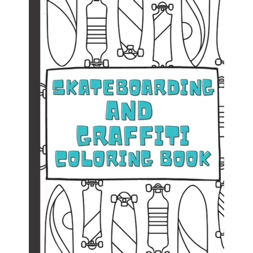 Skateboarding and Graffiti: Coloring Book Food Street Extreme for Kids and Adults - Paperback