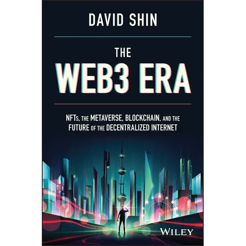 The Web3 Era: Nfts, the Metaverse, Blockchain, and the Future of the Decentralized Internet - Hardcover