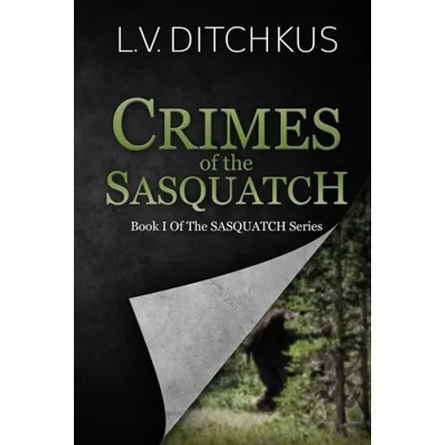 Crimes of the Sasquatch: Book I of The Sasquatch Series - Paperback