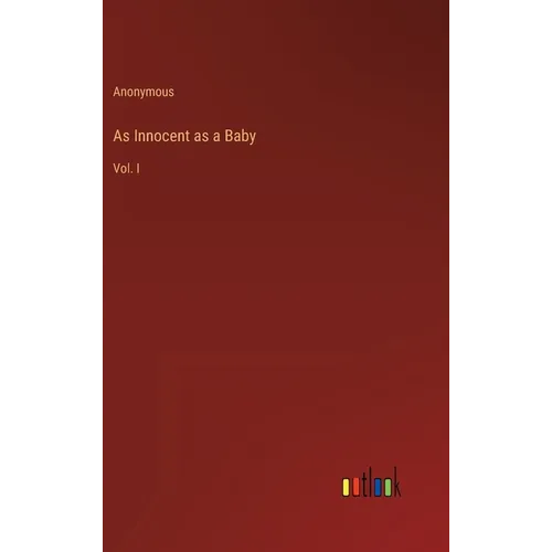 As Innocent as a Baby: Vol. I - Hardcover