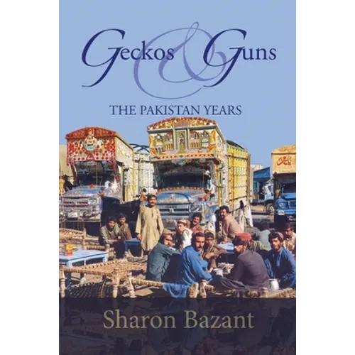 Geckos & Guns: The Pakistan Years - Paperback