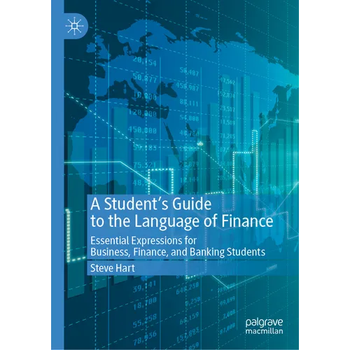 A Student's Guide to the Language of Finance: Essential Expressions for Business, Finance, and Banking Students - Hardcover