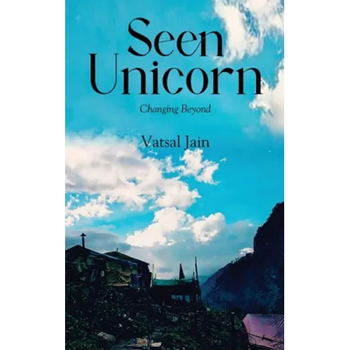 Seen Unicorn - Changing Beyond - Paperback