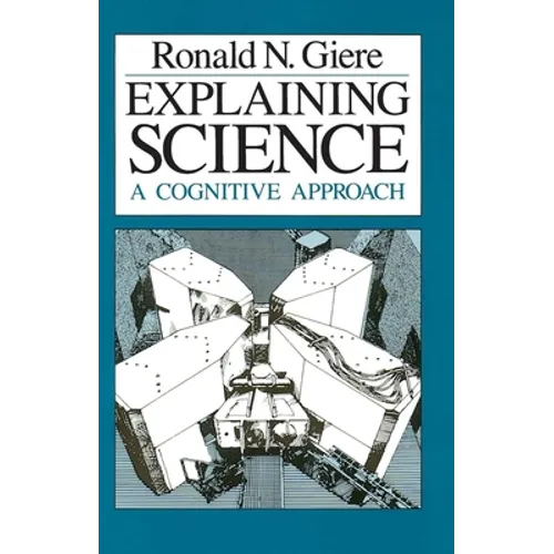 Explaining Science: A Cognitive Approach - Paperback