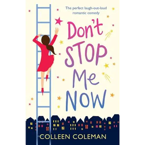 Don't Stop Me Now: The perfect laugh out loud romantic comedy - Paperback