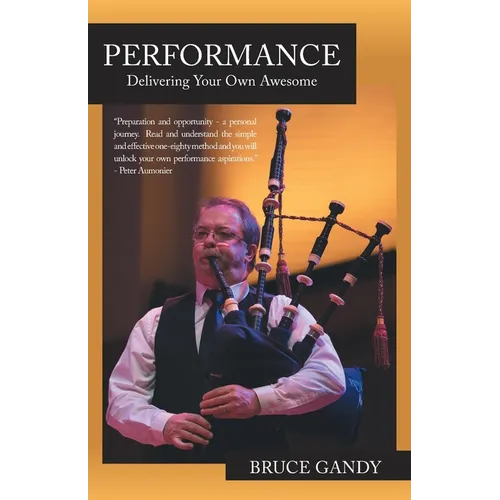 Performance: Delivering Your Own Awesome - Paperback