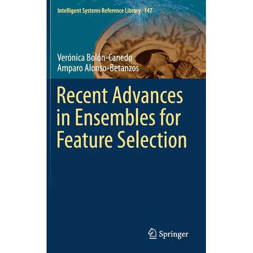 Recent Advances in Ensembles for Feature Selection - Hardcover