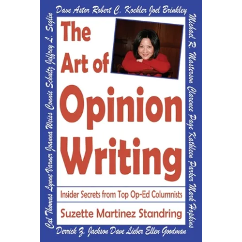 The Art of Opinion Writing: Insider Secrets from Top Op-Ed Columnists - Paperback