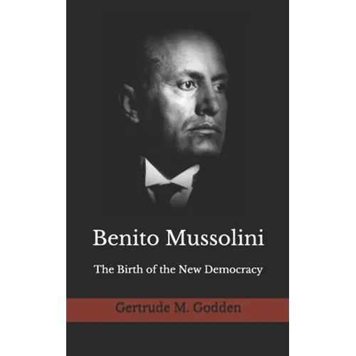 Benito Mussolini: The Birth of the New Democracy - Paperback