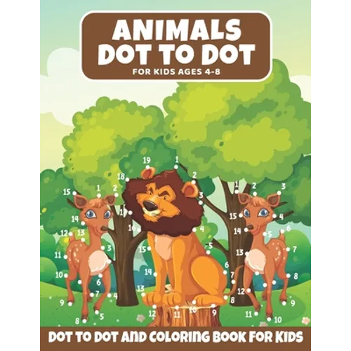 Animal Dot to Dot Book For Kids Ages 4-8: : Animals Dot to Dot and Activity Book For Toddlers, Great Gift For Children's With Cute Animal To Color, Do - Paperback