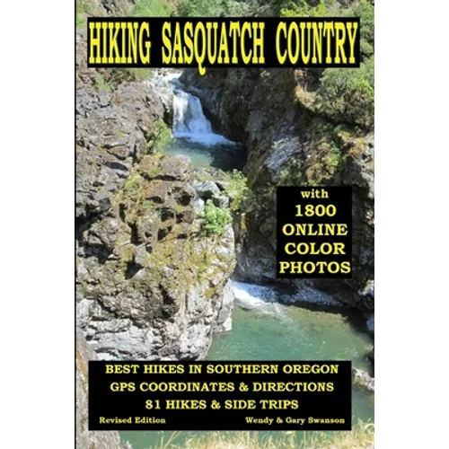 Hiking Sasquatch Country: Best Hikes In Southern Oregon - Paperback