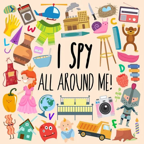I Spy - All Around Me!: A Fun A-Z Puzzle Book (for Ages 4-6) - Paperback