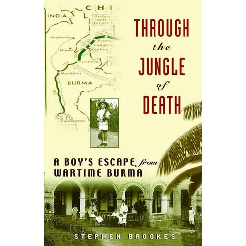 Through the Jungle of Death: A Boy's Escape from Wartime Burma - Hardcover