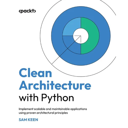 Clean Architecture with Python: Implement scalable and maintainable applications using proven architectural principles - Paperback