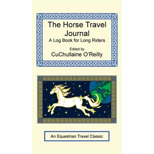 The Horse Travel Journal - A Log Book for Long Riders - Hardcover