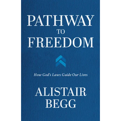 Pathway to Freedom: How God's Laws Guide Our Lives - Paperback