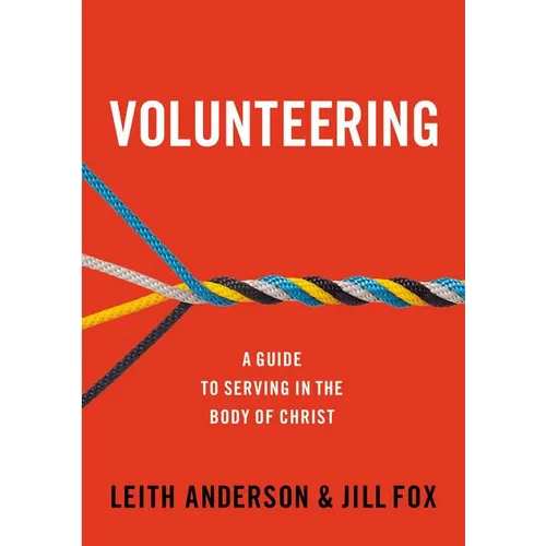 A Volunteering: A Guide to Serving in the Body of Christ - Paperback