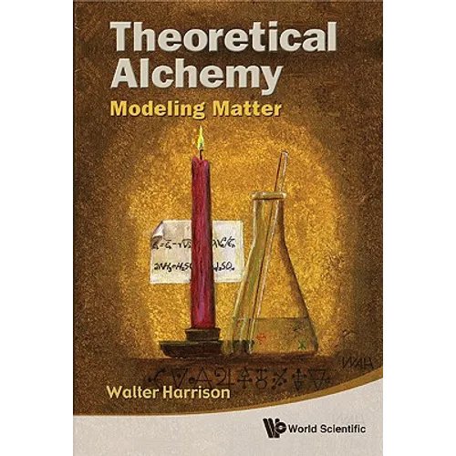 Theoretical Alchemy: Modeling Matter - Paperback