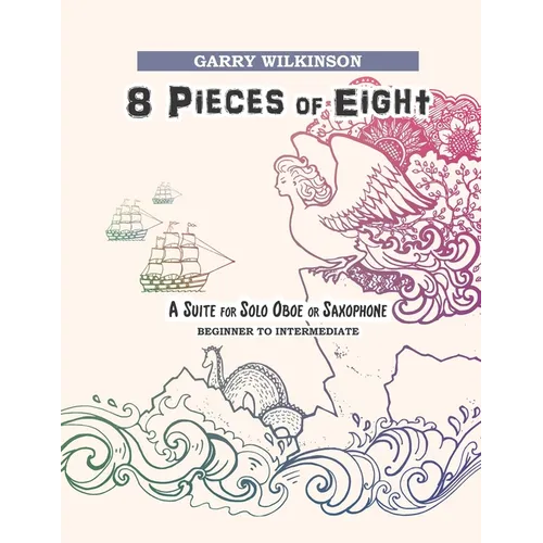 8 Pieces of Eight: A Suite for Solo Oboe or Saxophone - Paperback