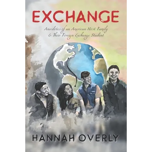 Exchange: Anecdotes of an American Host Family & Their Foreign Exchange Student - Paperback